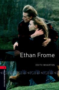 Oxford Bookworms Library 3E Level 3: Ethan Frome