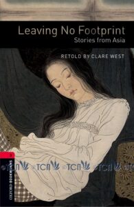 Oxford Bookworms Library 3E Level 3: Leaving No Footprint: Stories from Asia
