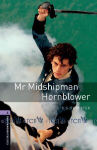 Oxford Bookworms Library 3E Level 4: Mr Midshipman Hornblower
