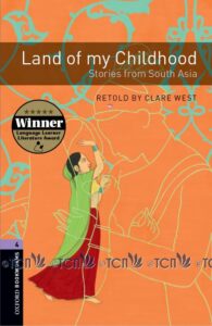 Oxford Bookworms Library 3E Level 4: Land of my Childhood – Stories from South Asia