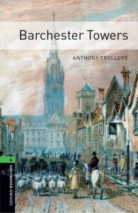 Oxford Bookworms Library 3E Level 6: Barchester Towers