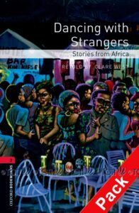 Oxford Bookworms Library 3E Level 3: Dancing With Strangers Audio CD Pack