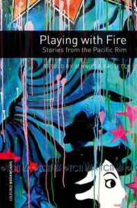 Oxford Bookworms Library 3E Level 3: Playing With Fire (Pacific)