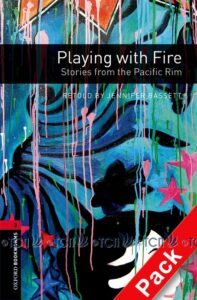 Oxford Bookworms Library 3E Level 3: Playing With Fire (Pacific) Audio CD Pack