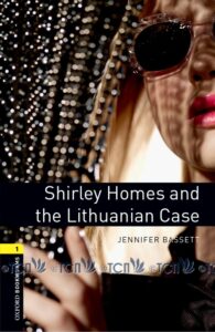Oxford Bookworms Library 3E Level 1: Shirley Homes and the Lithuanian Case Audio CD Pack