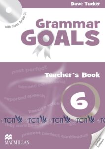 Grammar Goals Level 6: Teacher’s Book with Class Audio CD