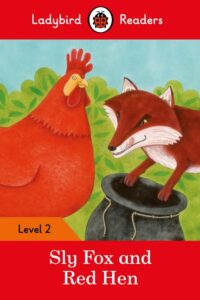 Ladybird Readers Level 2 – Sly Fox and Red Hen