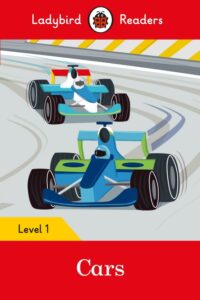 Ladybird Readers Level 1 – Cars