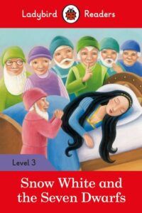 Ladybird Readers Level 3 – Snow White and the Seven Dwarfs