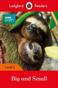 Ladybird Readers Level 2 – BBC Earth: Big and Small