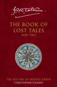 The History of Middle-earth – THE BOOK OF LOST TALES 2