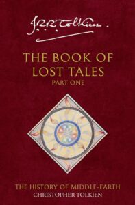 The History of Middle-earth – THE BOOK OF LOST TALES 1