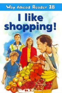 Way Ahead Reader 2B: I Like Shopping