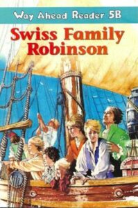 Way Ahead Reader 5B: Swiss Family Robinson