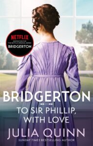 Bridgerton: To Sir Phillip, With Love, Book 5