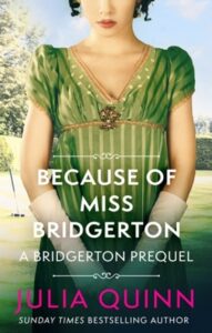 Rokesby Series 1: Because of Miss Bridgerton (A Bridgerton Prequel)