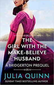 Rokesby Series 2: The Girl with the Make-Believe Husband (A Bridgerton Prequel)