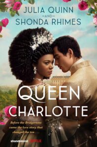 Queen Charlotte: Before the Bridgertons came the love story that changed the ton…