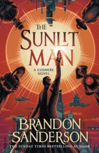 Stormlight Archive. The Sunlit Man: A Cosmere Novel