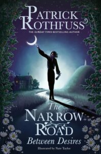 The Kingkiller Chronicle Novella: The Narrow Road Between Desires HB