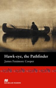 Macmillan Readers Beginner Level: Hawk-eye, the Pathfinder