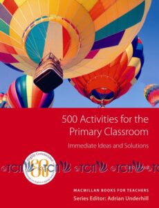 500 Activities for the Primary Classroom