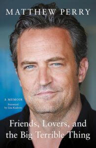 Friends, Lovers and the Big Terrible Thing. Matthew Perry