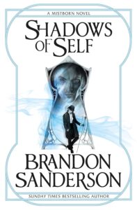 Mistborn Era II Book 5: Shadows of Self