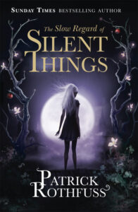 The Kingkiller Chronicle Novella: The Slow Regard of Silent Things
