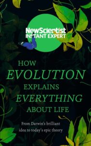 How Evolution Explains Everything About Life