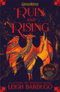 Grisha trilogy Book 3: Shadow and Bone: Ruin and Rising