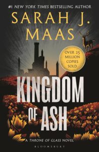 Throne of Glass Book 7: Kingdom of Ash