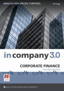 In Company 3.0 ESP Corporate Finance Teacher’s Edition