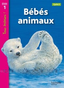 Tous Lecteurs ! Niveau 1: Bébés animaux