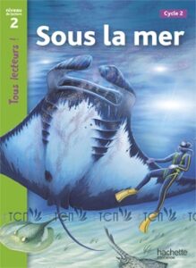 Tous Lecteurs ! Niveau 2: Sous la mer