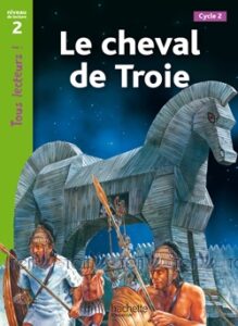 Tous Lecteurs ! Niveau 2: Le Cheval de Troie