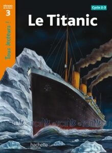Tous Lecteurs ! Niveau 3: Le Titanic