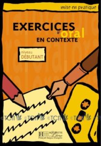 Mise en pratique Oral – Débutant: Livre de l’élève