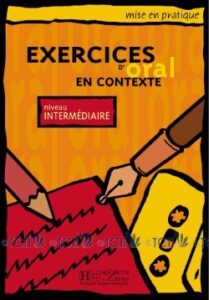 Mise en pratique Oral – Intermédiaire: Livre de l’élève