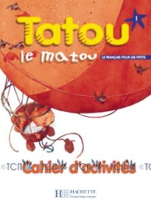 Tatou le matou 1: Cahier d’activités