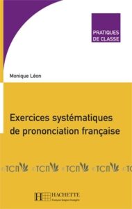 Pratiques de classe: Exercices systématiques de prononciation française
