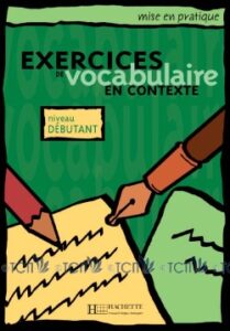 Mise en pratique Vocabulaire – Débutant : Livre de l’élève