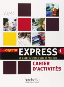 Objectif Express 1: Cahier d’activites