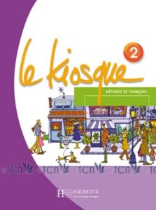 Le Kiosque 2: Livre de l’élève