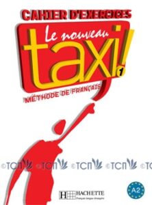 Le Nouveau Taxi! 1: Cahier d’exercices
