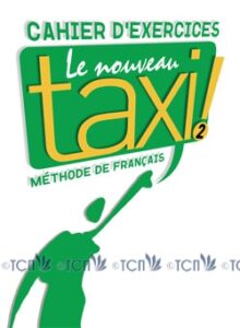 Le Nouveau Taxi! 2: Cahier d’exercices