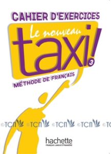 Le Nouveau Taxi! 3: Cahier d’exercices