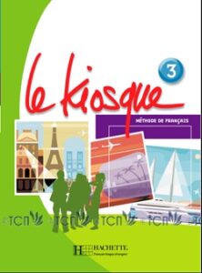 Le Kiosque 3: Livre de l’élève