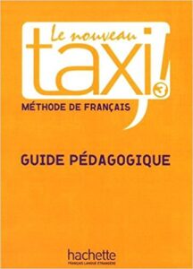 Le Nouveau Taxi! 3: Guide pédagogique