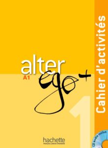 Alter Ego + 1: Cahier d’activités + CD Audio